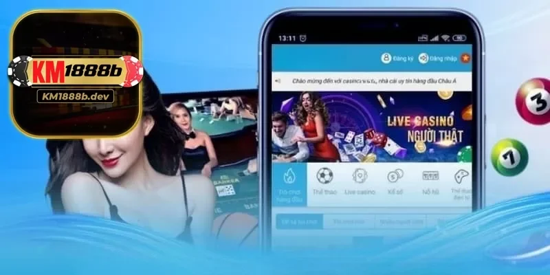 Tải app KM1888B là cách tối ưu để bạn trải nghiệm trọn vẹn các dịch vụ